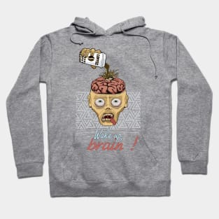 Wake up, brain! Hoodie